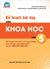 Kế hoạch bài dạy môn Khoa học - Lớp 5