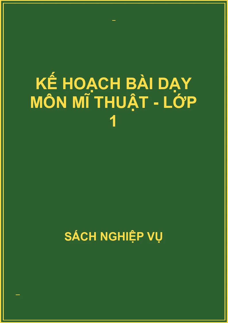Kế hoạch bài dạy môn Mĩ thuật - Lớp 1