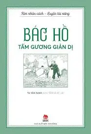 Bác Hồ - Tấm gương giản dị