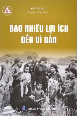 Đạo đức cách mạng, đạo dức Hồ Chí Minh - Bao nhiêu lợi ích đều vì dân