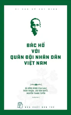 Di sản Hồ Chí Minh - Bác Hồ với Quân đội Nhân dân Việt Nam