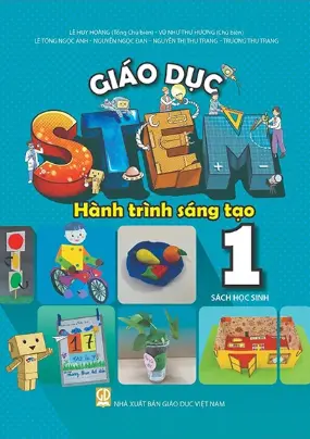 Giáo dục Stem 1 - Hành trình sáng tạo