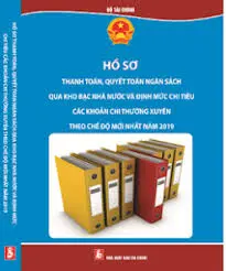 Hồ sơ thanh toán quyết toán ngân sách nhà nước qua kho bạc và định mức các khoản chi thường xuyên theo chế độ mới nhất