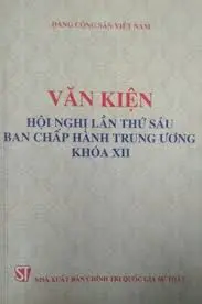 Văn kiện hội nghị lần thứ sáu ban chấp hành trung ương Đảng khoá XIII