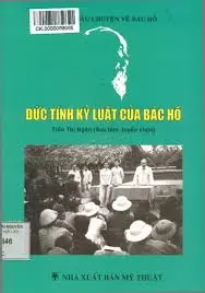 Những câu chuyện về Bác Hồ - Đức tính kỷ luật của Bác Hồ