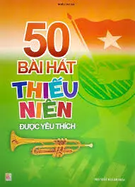 50 bài hát thiếu niên được yêu thích