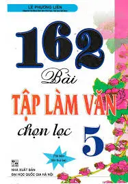 162 bài Tập làm văn chọn lọc - Lớp 5