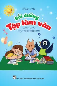 Bồi dưỡng tập làm văn - Dành cho học sinh tiểu học
