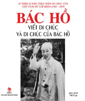 Bác Hồ viết di chúc và di chúc của Bác Hồ