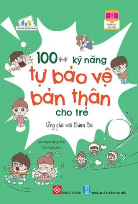100++ kỹ năng tự bảo vệ bản thân cho trẻ - Ứng phó với thiên tai