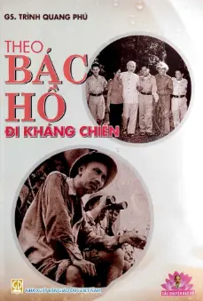 Câu chuyện Bác Hồ - Theo Bác Hồ đi kháng chiến