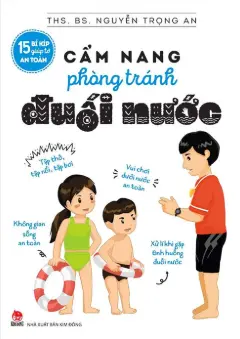 15 bí kíp giúp tớ an toàn - Cẩm nang phòng tránh đuối nước