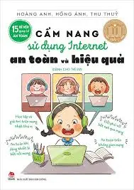 15 bí kíp giúp tớ an toàn - Cẩm nang sử dụng Internet an toàn và hiệu quả