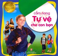 Cẩm nang tự vệ cho con bạn