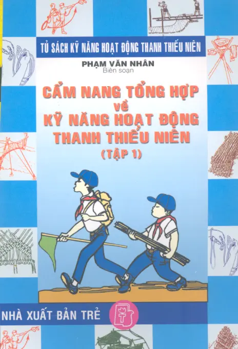 Tủ sách kĩ năng hoạt động thanh thiếu niên.Cẩm nang…tập 1
