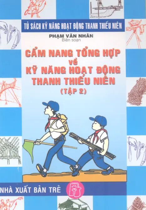 Tủ sách kĩ năng hoạt động thanh thiếu niên.Cẩm nang…tập 2
