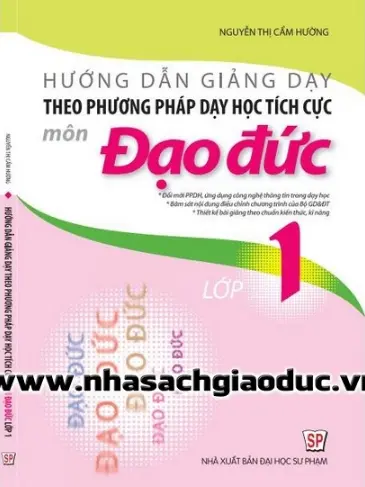 Hướng dẫn giảng dạy theo phương pháp dạy học tích cực môn đạo đức 1