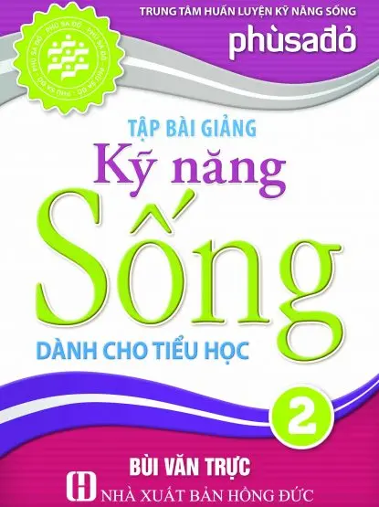Tập bài giảng kĩ năng sống dành cho tiểu học 2
