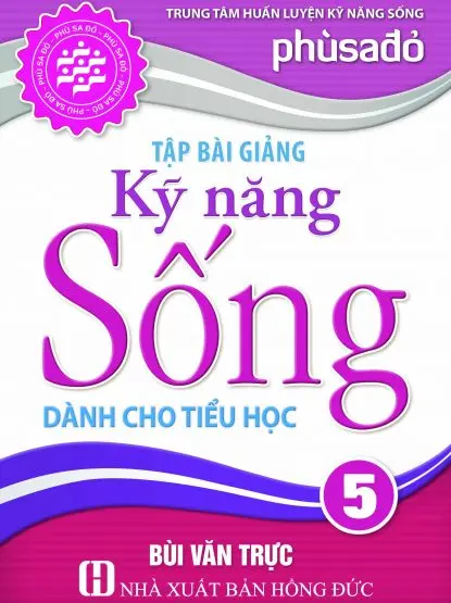 Tập bài giảng kĩ năng sống dành cho tiểu học 5