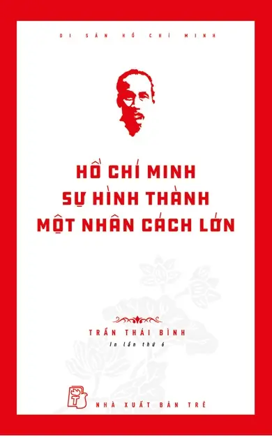 Di sản Hồ Chí Minh.Hồ Chí Minh sự hình thành một nhân cách lớn