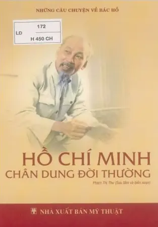 Những cc về Bác Hồ. Hồ Chí Minh chân dung đời thường