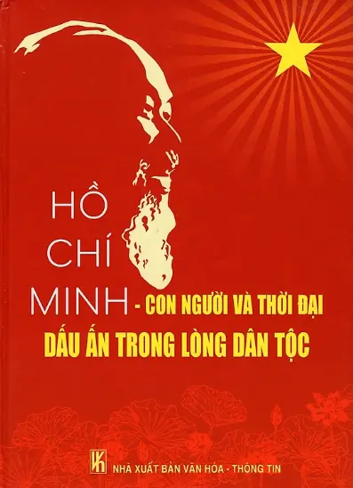 Hồ Chí Minh con người và thời đại dấu ấn trong lòng dân tộc