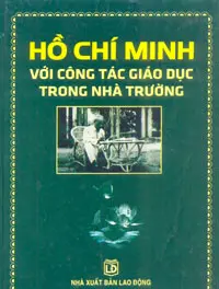 Hồ Chí Minh với công tác giáo dục trong nhà trường