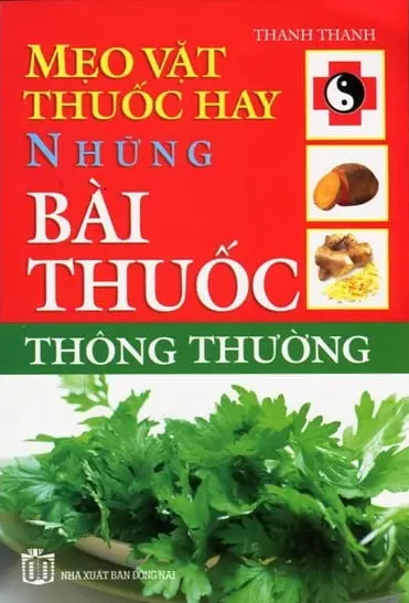 Mẹo vặt thuốc hay. Những bài thuốc thông thường