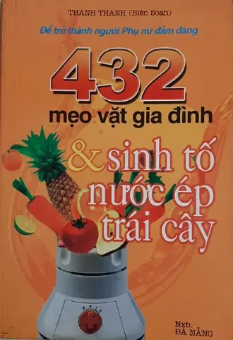 432 mẹo vặt gia đình và sinh tố nước ép trái cây