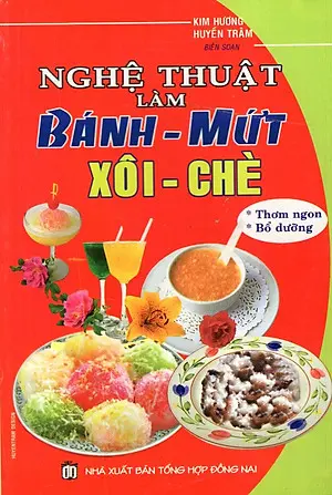 Nghệ thuật làm bánh mứt xôi chè
