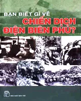 Bạn biết gì về chiến dịch Điện Biên Phủ