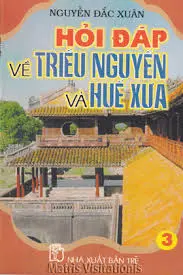 Hỏi đáp về triều nguyễn và huế xưa T3