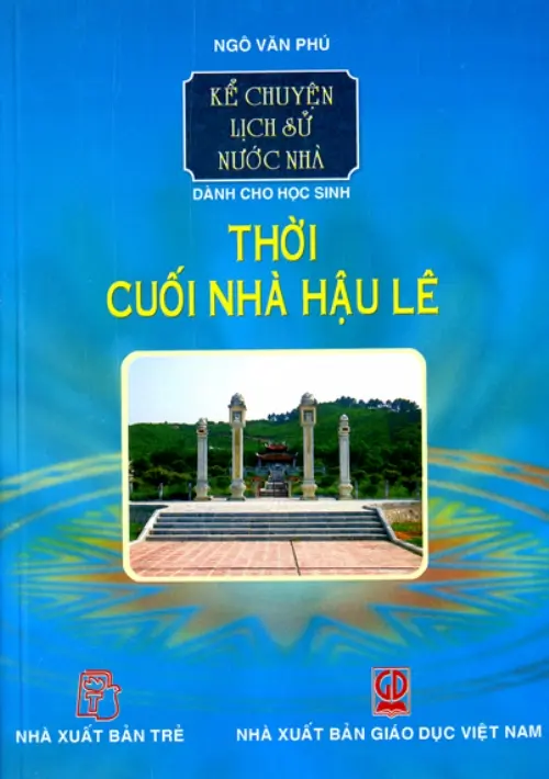 Kể chuyện lịch sử nước nhà. Dành cho HS. thời cuối nhà hậu lê