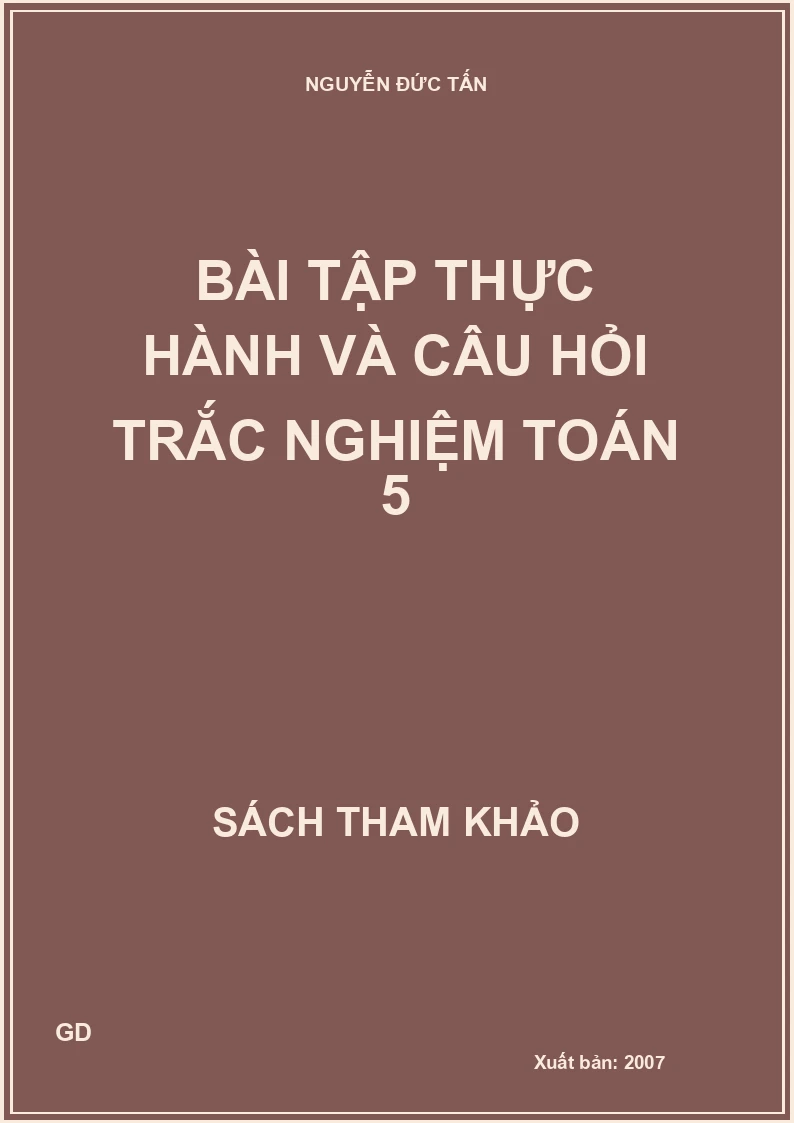 Bài tập thực hành và câu hỏi trắc nghiệm toán 5