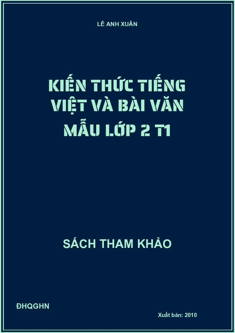 Kiến thức tiếng việt và bài văn mẫu lớp 2 T1