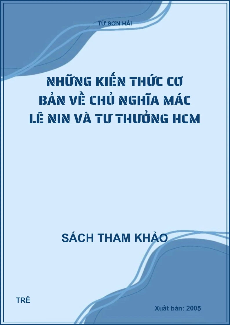 Những kiến thức cơ bản về chủ nghĩa Mác Lê nin và tư thưởng HCM