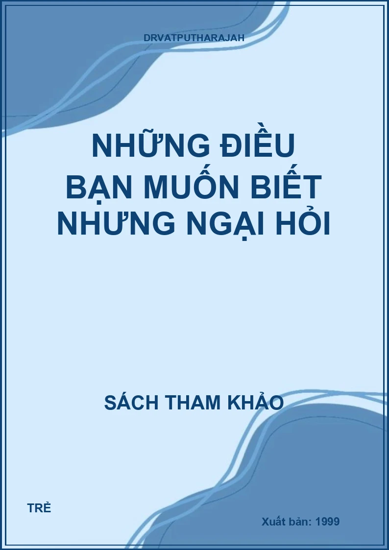 Những điều bạn muốn biết nhưng ngại hỏi