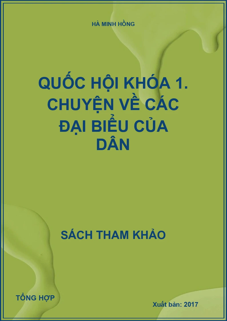 Quốc hội khóa 1. Chuyện về các đại biểu của dân