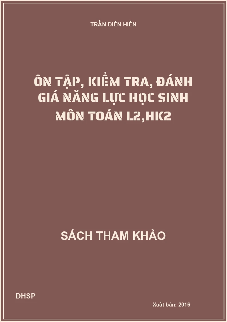 Ôn tập, kiểm tra, đánh giá năng lực học sinh môn toán L2,hk2