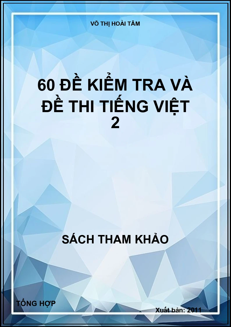60 đề kiểm tra và đề thi tiếng việt 2