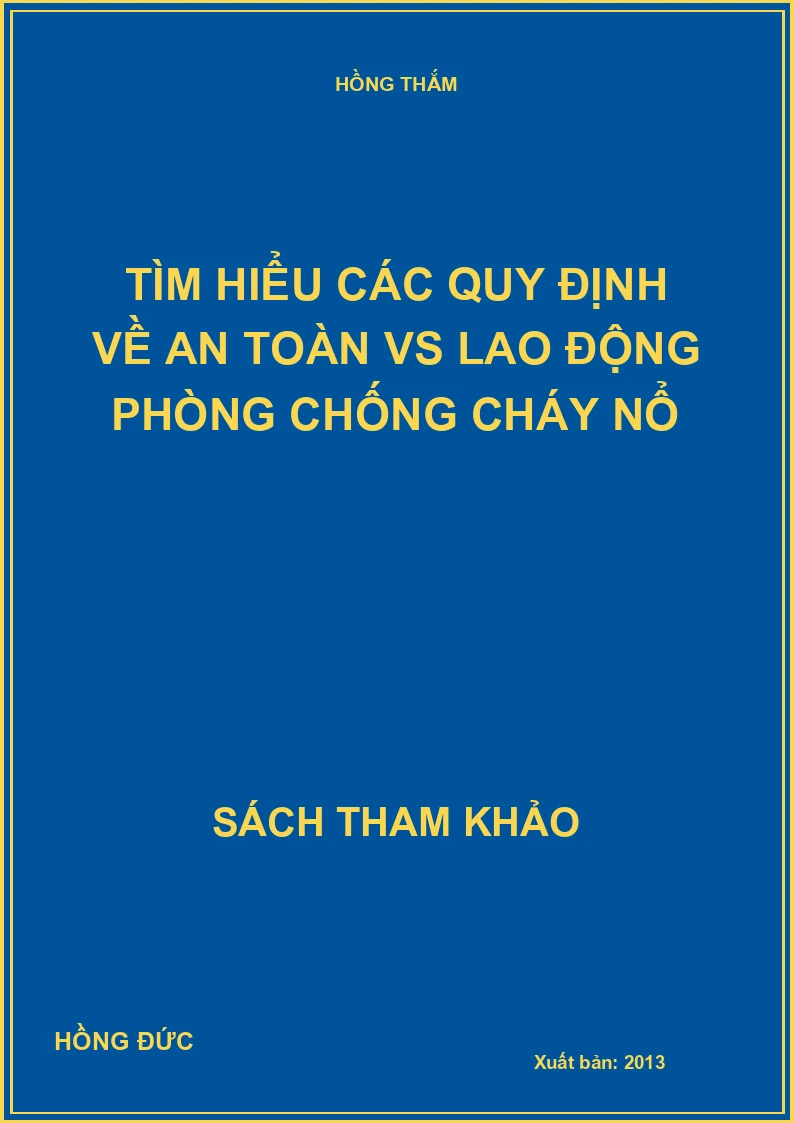 Tìm hiểu các quy định về an toàn VS lao động phòng chống cháy nổ