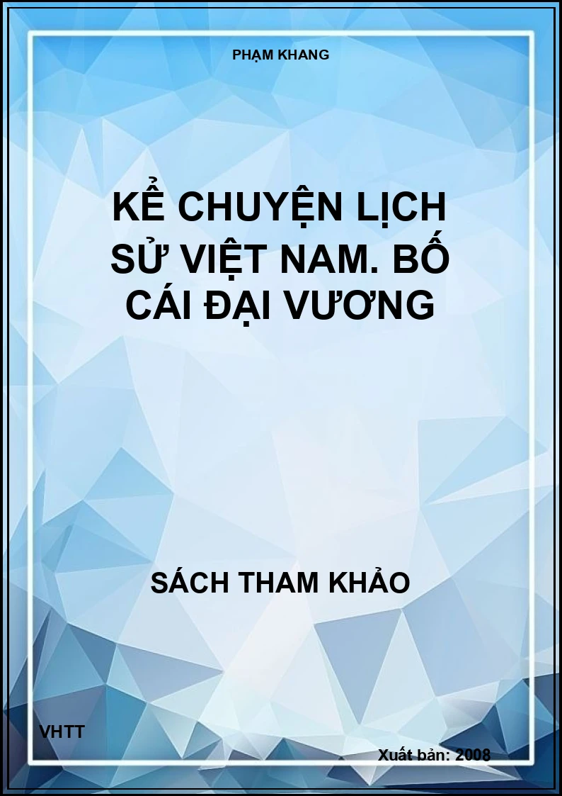 Kể chuyện lịch sử Việt Nam. Bố cái đại vương