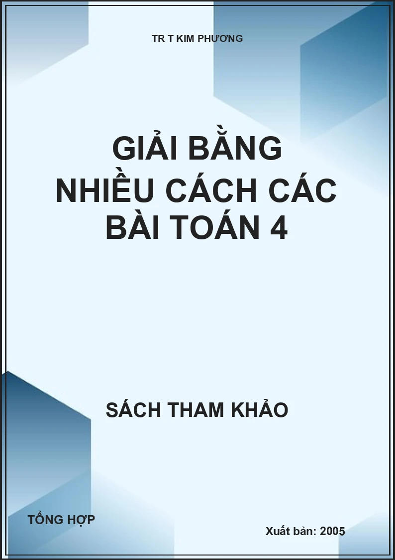 Giải bằng nhiều cách các bài toán 4