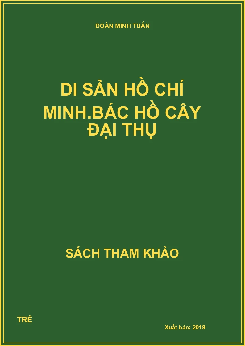 Di sản Hồ Chí Minh.Bác Hồ cây đại thụ