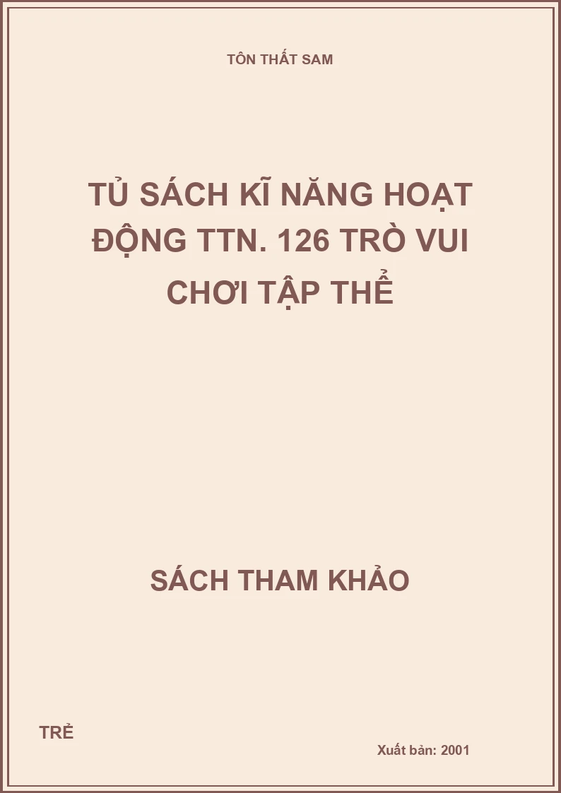 Tủ sách kĩ năng hoạt động TTN. 126 trò vui chơi tập thể