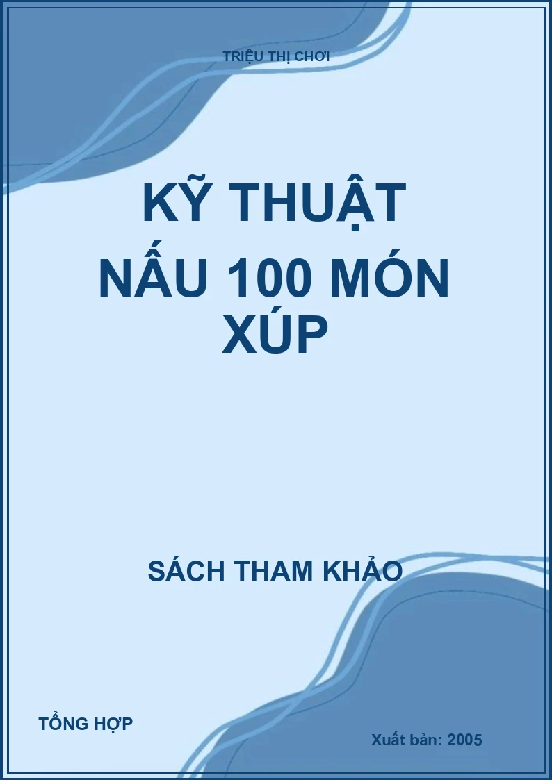 Kỹ thuật nấu 100 món xúp
