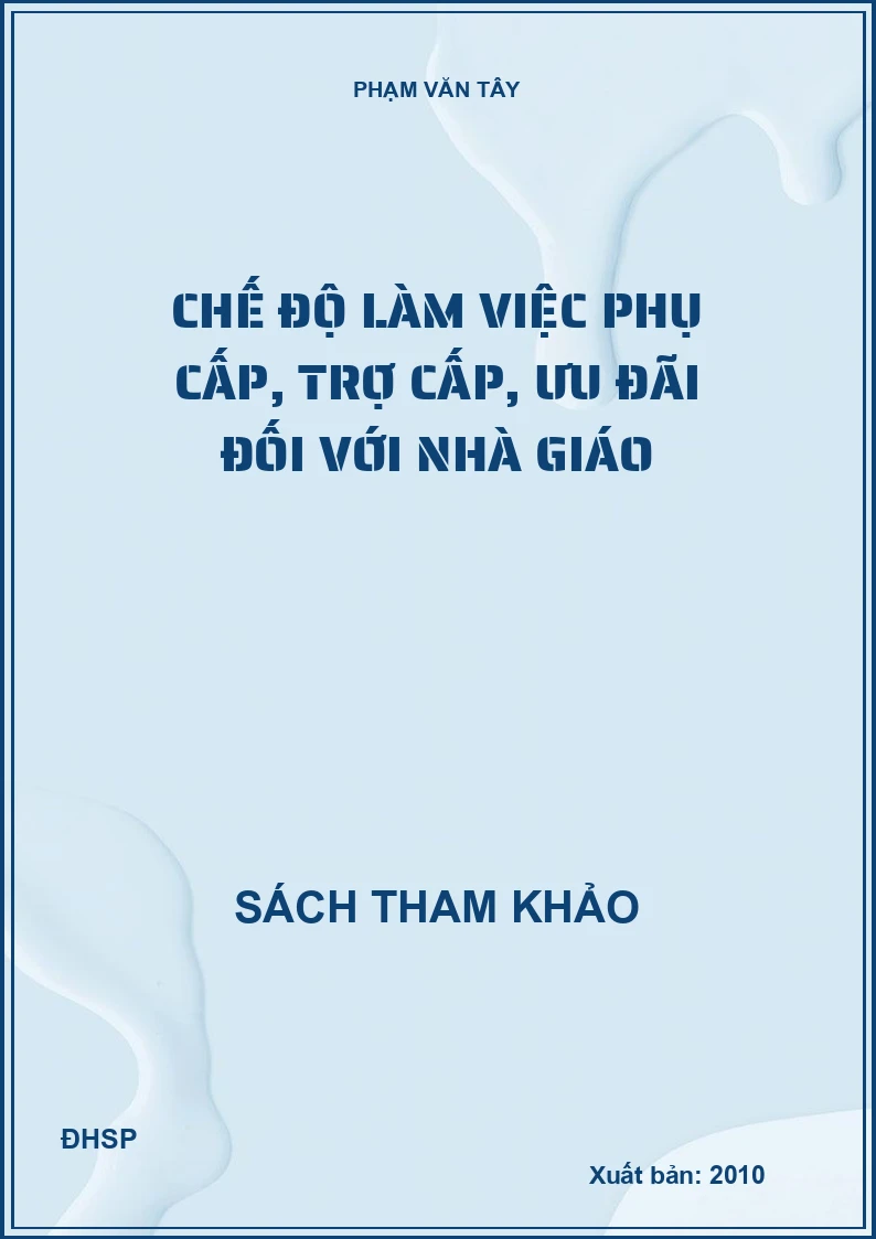 Chế độ làm việc phụ cấp, trợ cấp, ưu đãi đối với nhà giáo
