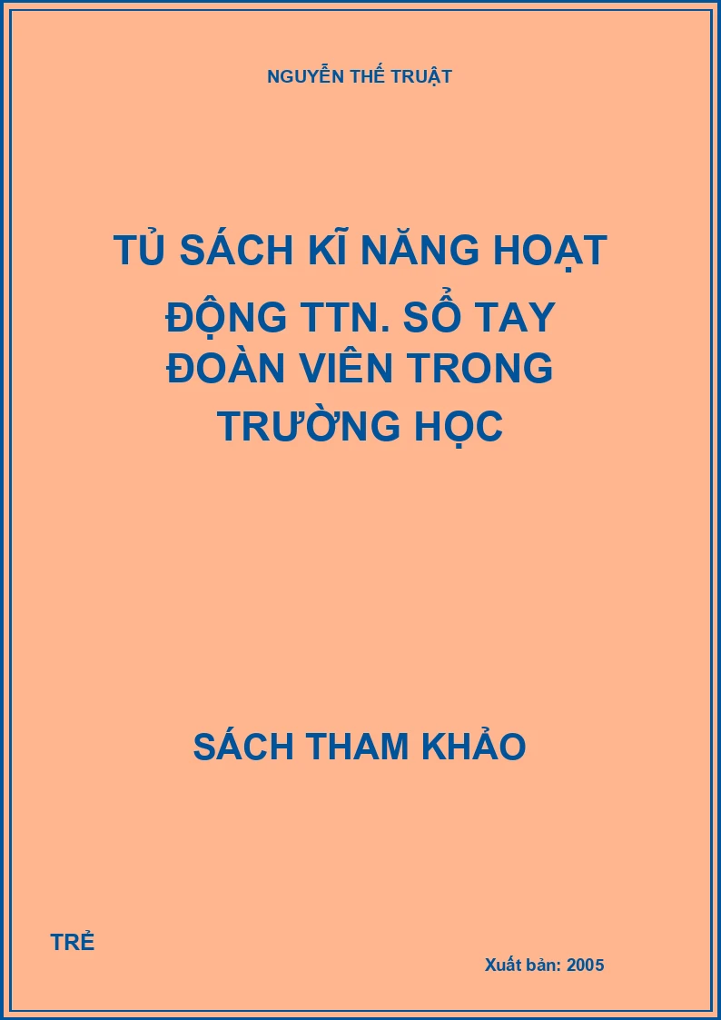 Tủ sách kĩ năng hoạt động TTN. Sổ tay đoàn viên trong trường học