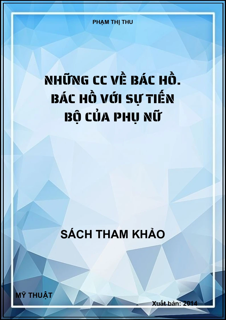 Những cc về Bác Hồ. Bác Hồ với sự tiến bộ của phụ nữ