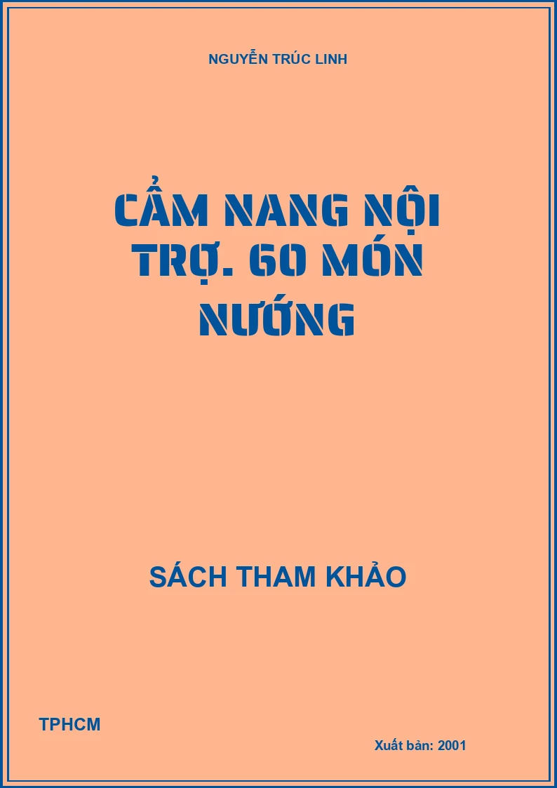 Cẩm nang nội trợ. 60 Món nướng
